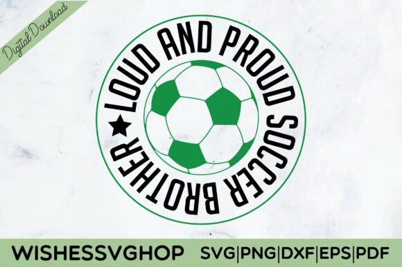 Loud and Proud Soccer Brother Graphics for Crafts